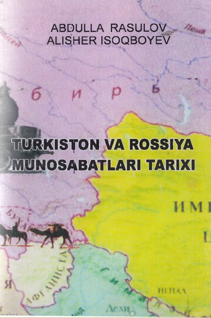 Rasulov A. Turkiston va rossiya munosabatlari tarixi