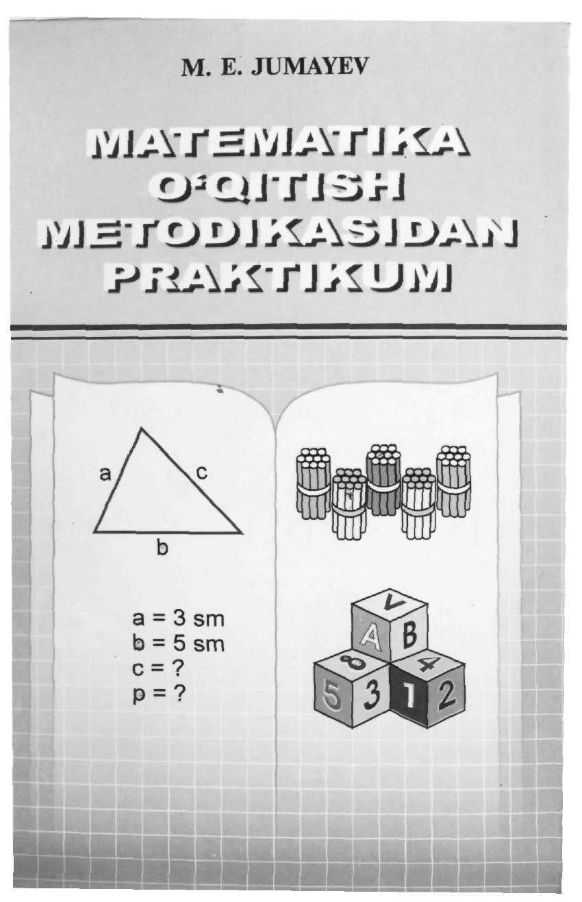 M.E.Jumaev_Matematika o'qitish metodikasidan praktikum