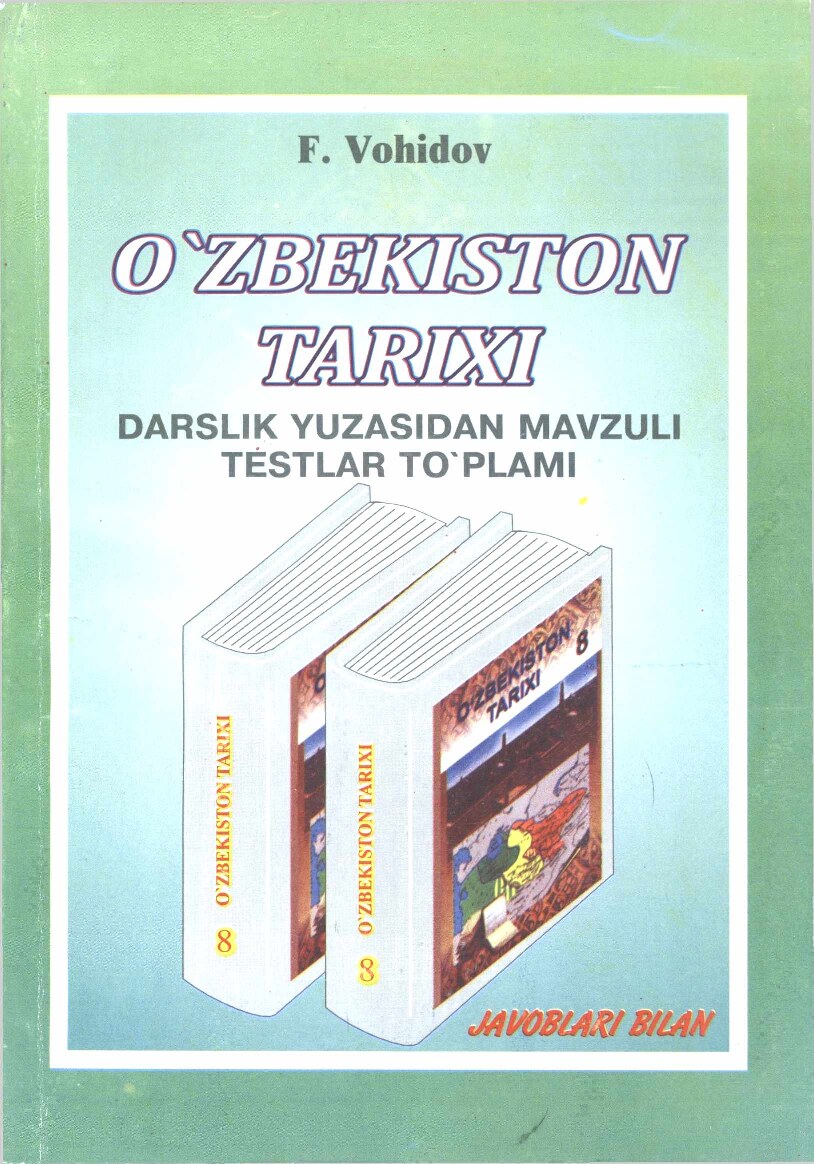 O'zbekiston tarixi darslik yuzasidan mavzuli testlar to'plami