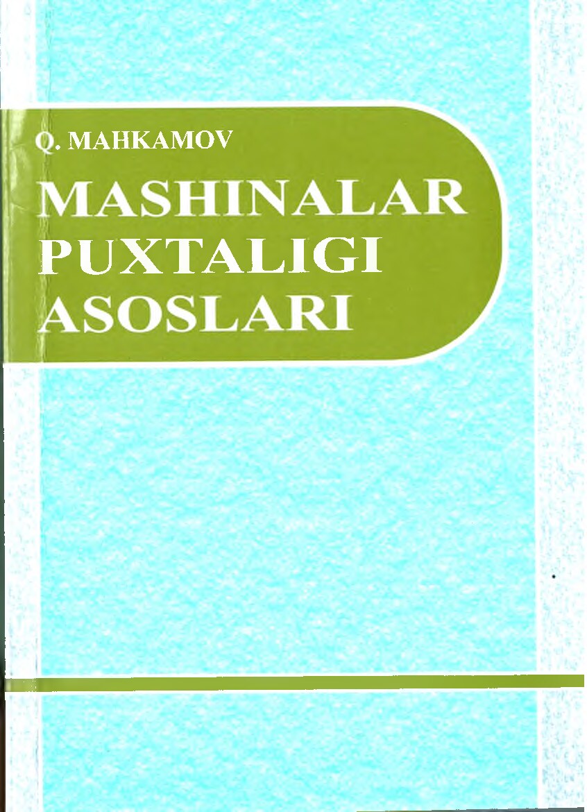 Mashinalar puxtaligi asoslari mahkamov Q.