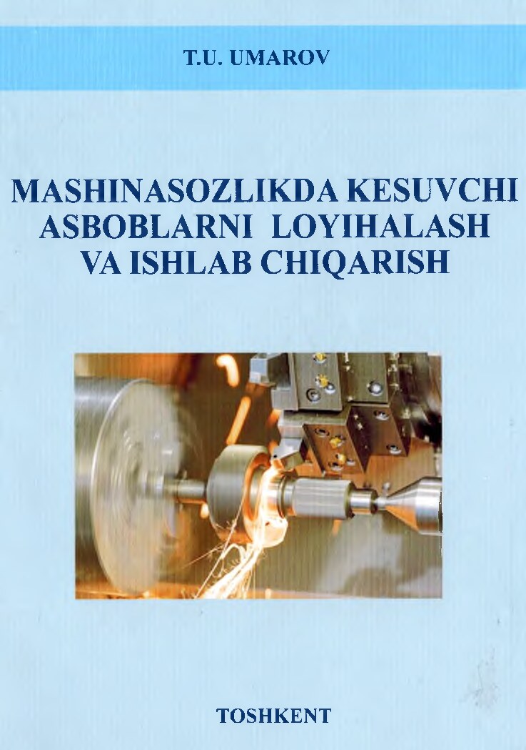 mashinasozlikda_kesuvchi_asboblarni_loyihalash_va_ishlab_chiqarish