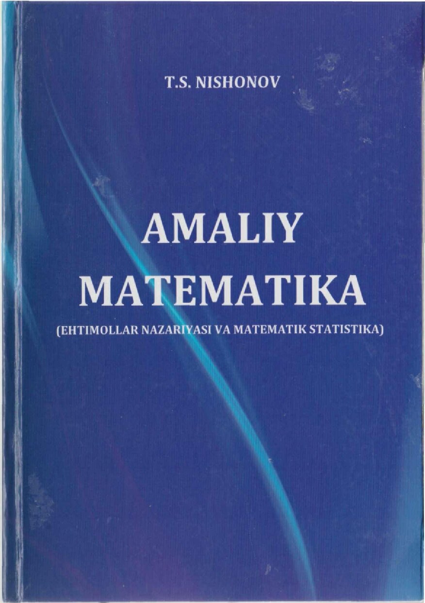 Amaliy matematika Ehtimollar nazariyasi va matematik