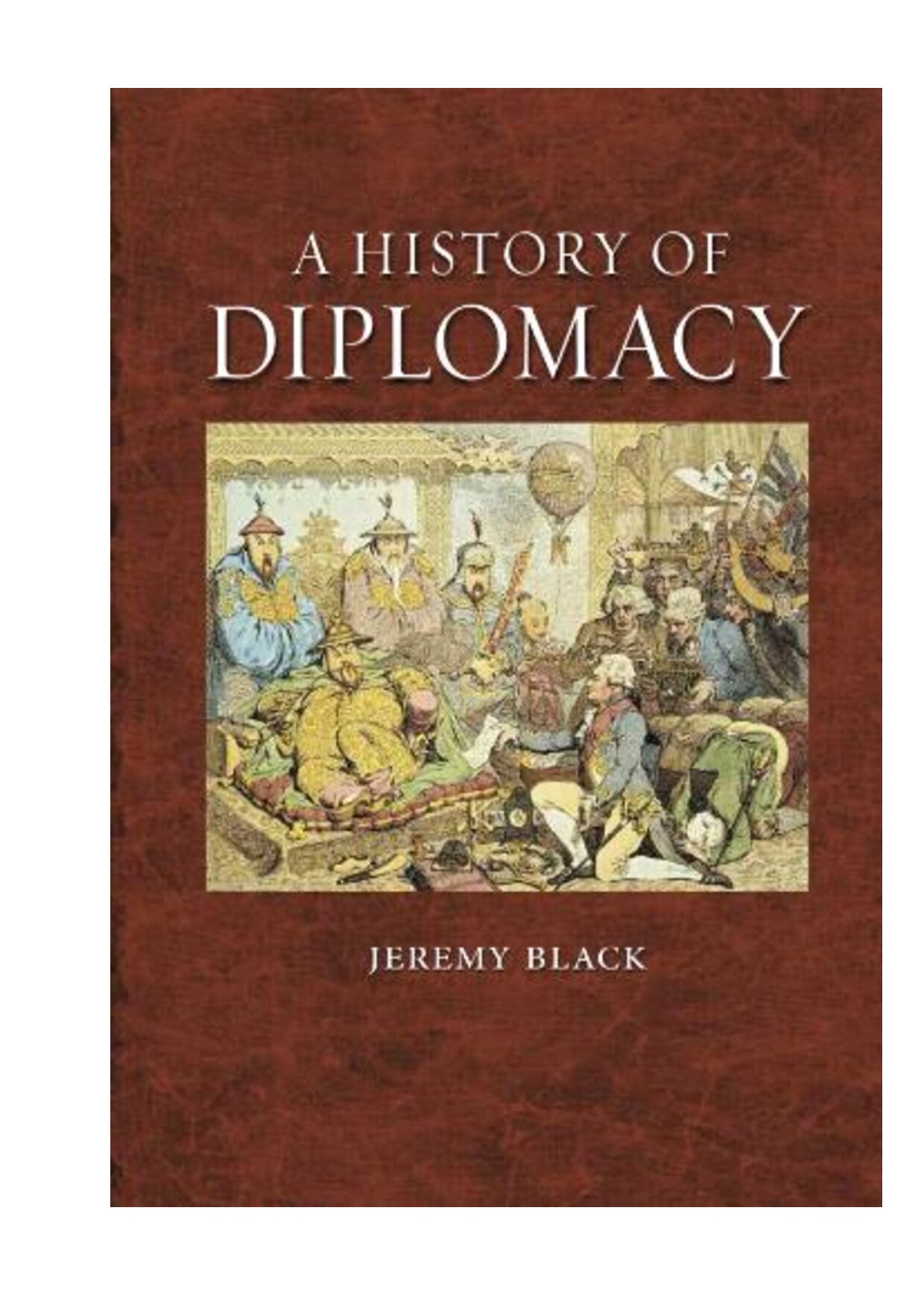 Black Jeremy. A History of Diplomacy 2010