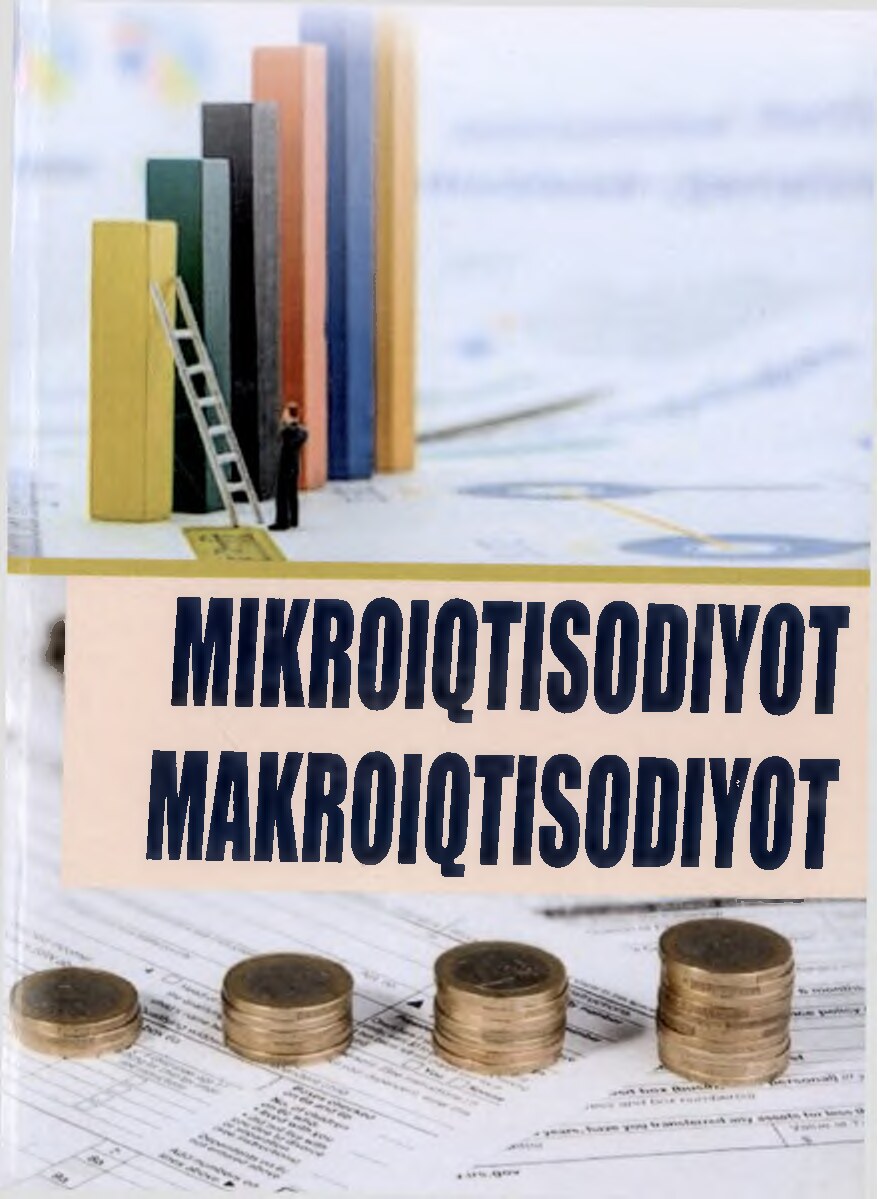 2. E.I. Ergashev Mikroiqtisodiyot. Makroiqtisodiyot. Darslik. 2019