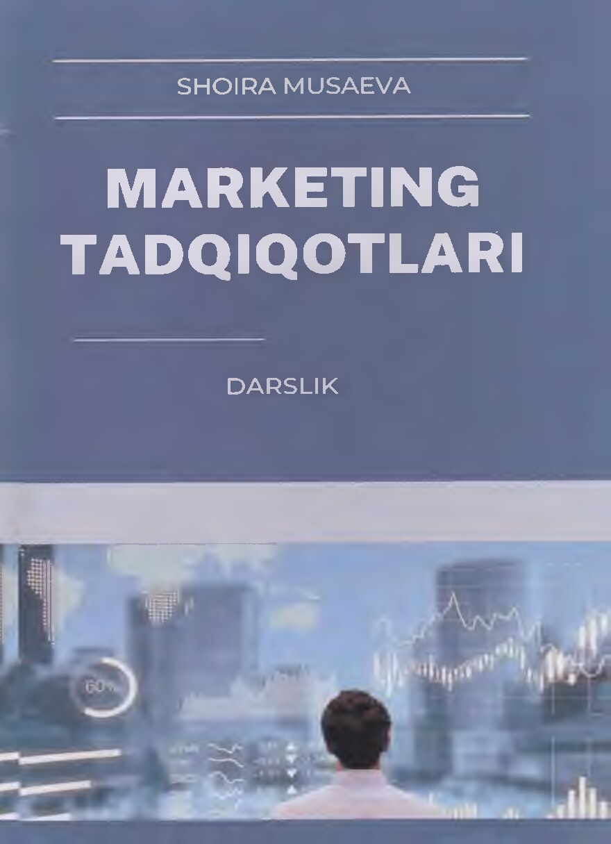 Marketing tadqiqotlari. Darslik. Sh.Musaeva. Samarqand-2023