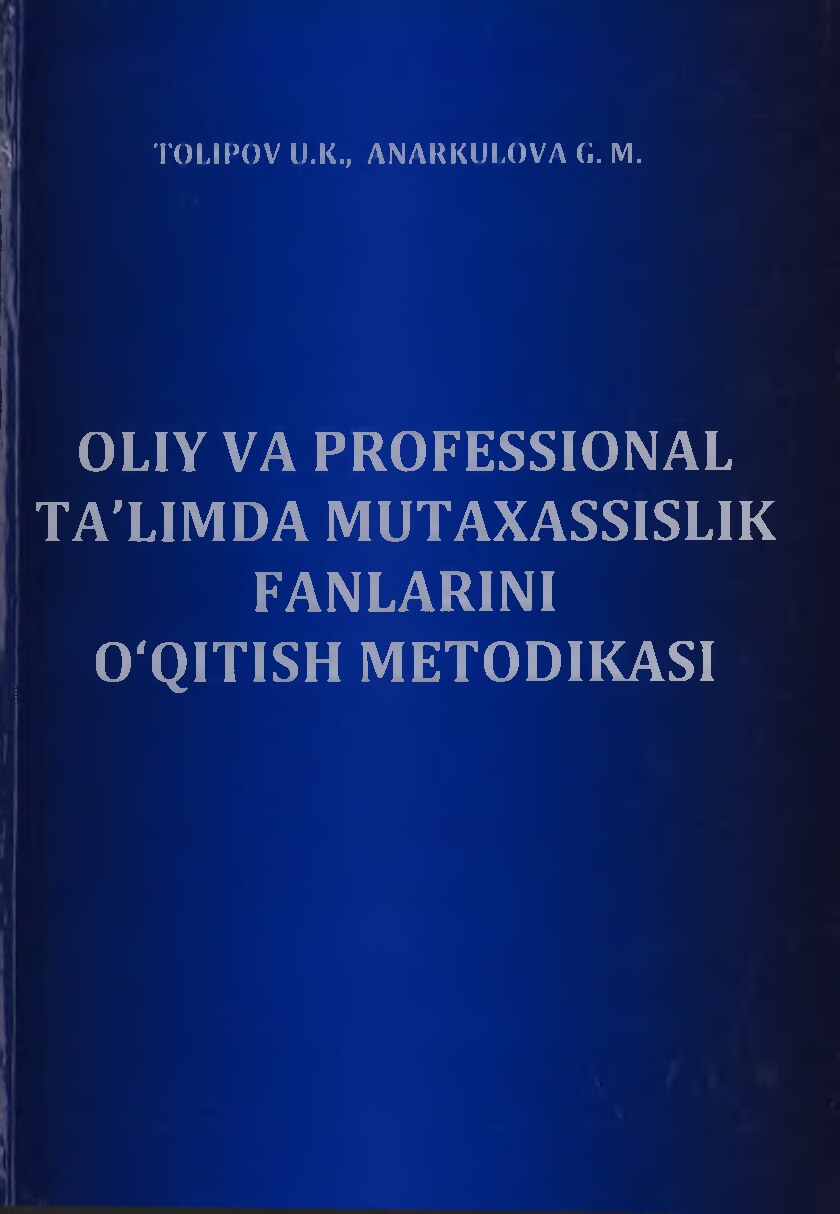 Oliy va professional ta'limda mutaxassislik fanlarini o'qitish metodikasi