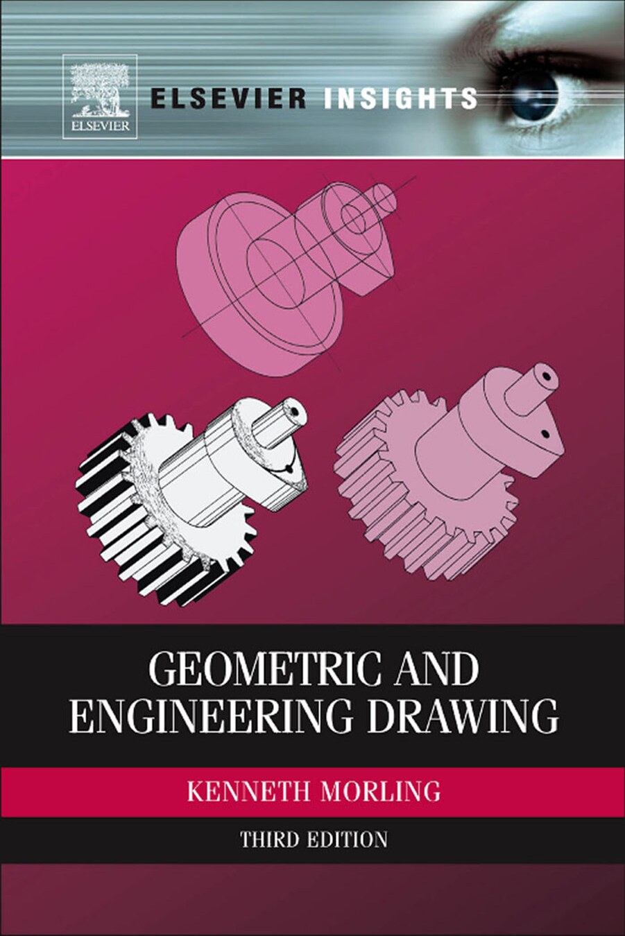 Geometric and Engineering Drawing: SI Units, Third Edition (Elsevier Insights)