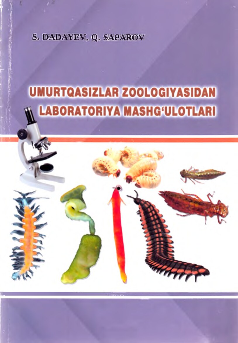 Umurtqasizlar zoologiyasidan labaratoriya mashg'ulotlari. Dadayev S, Saparov Q