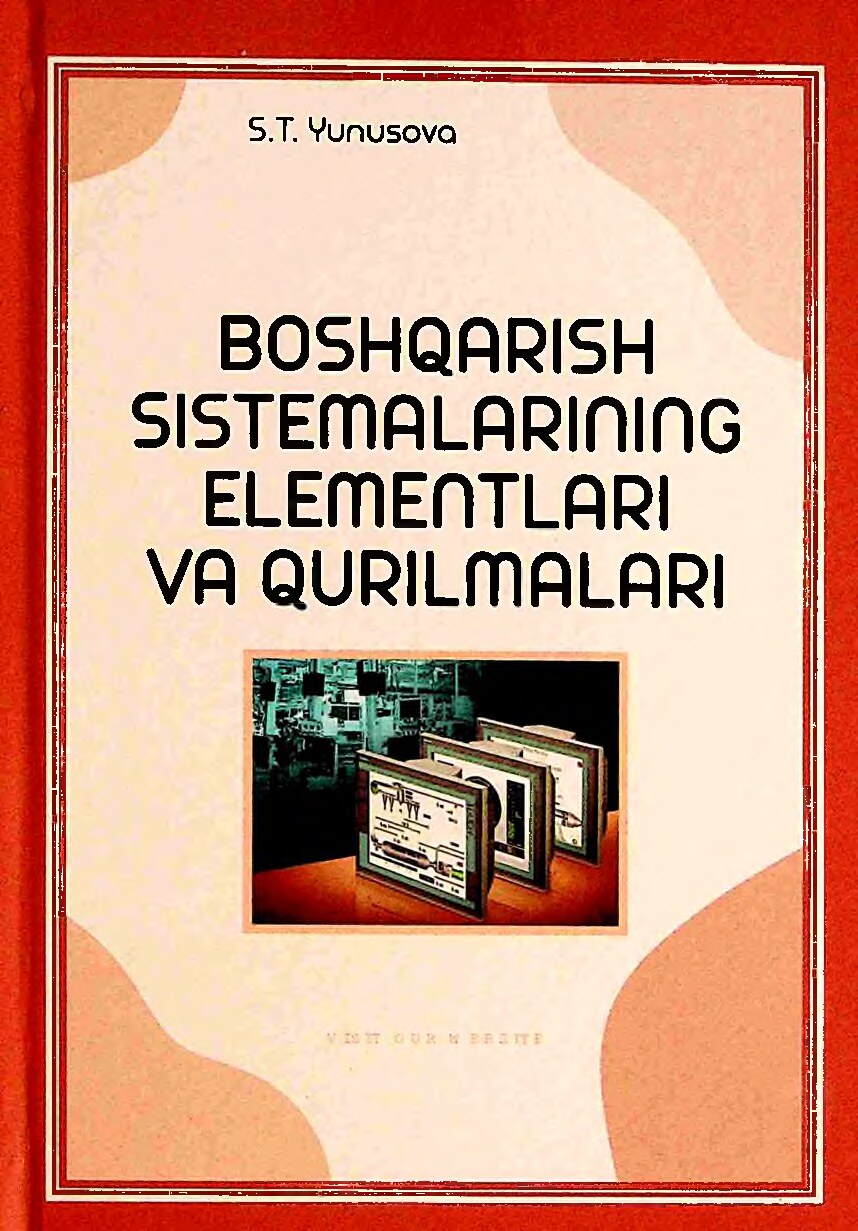 Boshqarish sistemalarnihg elemntlari vf qurilmalari.S.T.Yunusova