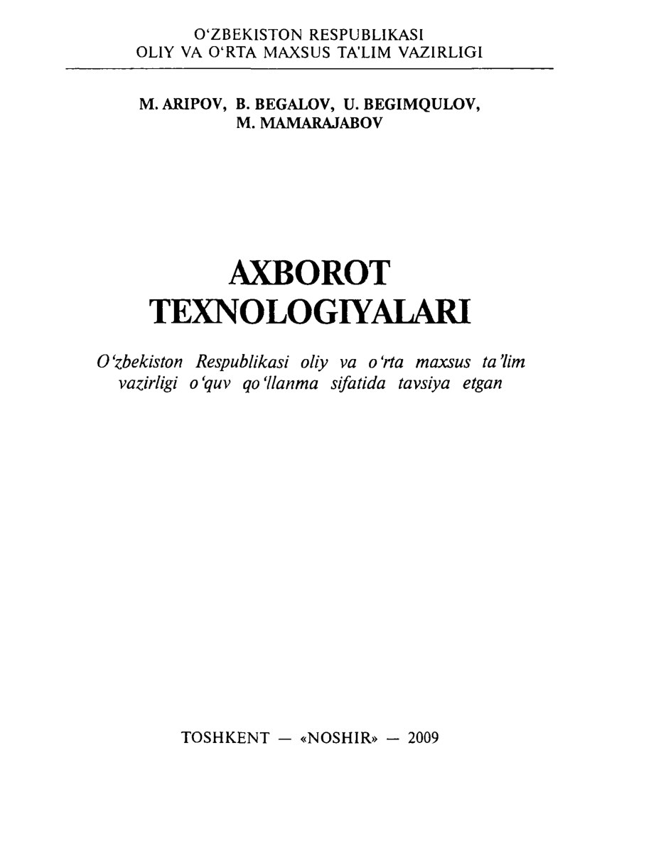 M. ARIPOV, B.BEGALOV, U.BEGIMQULOV., M.MAMARAJABOV-AXBOROT TEXNOLOGIYALARI