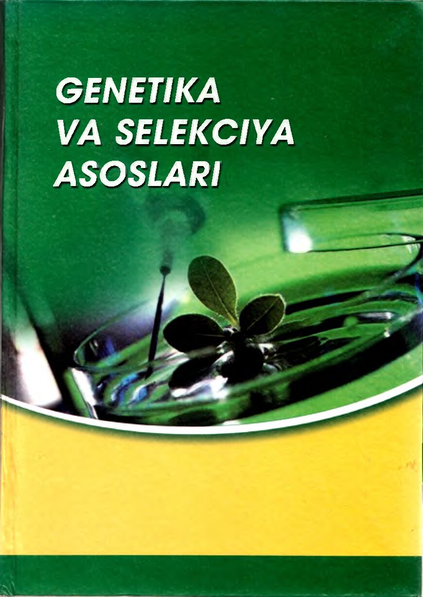 Genetika va seleksiya asoslari (Musayev, Turabekov) 2012