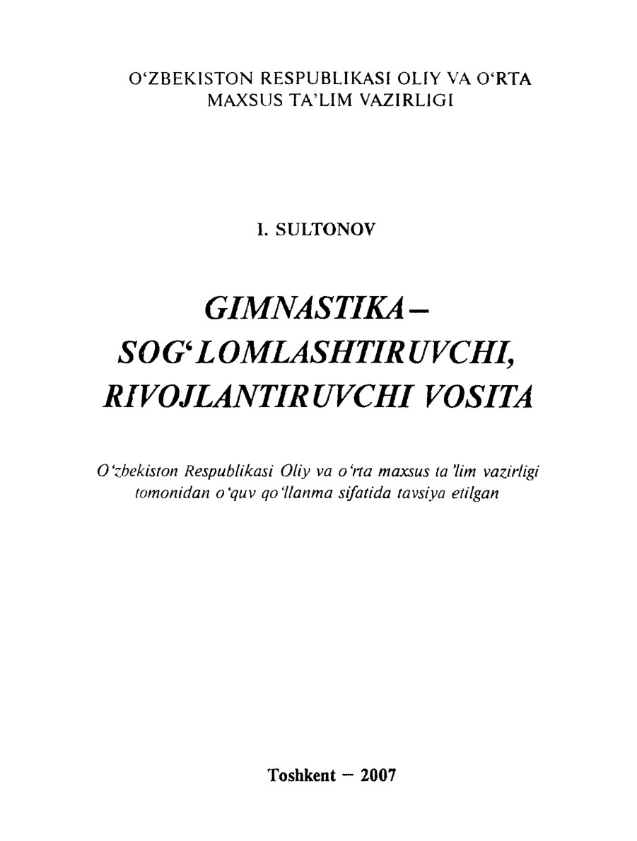 GIMNASTIKA SOGi LOMLASHTIRUVCHI, RIVOJLANTIR UVCHI VOSITA.I. SULTONOV.2007