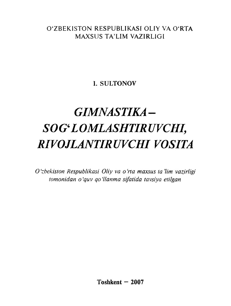 GIMNASTIKA SOGi LOMLASHTIRUVCHI, RIVOJLANTIR UVCHI VOSITA.I. SULTONOV.2007