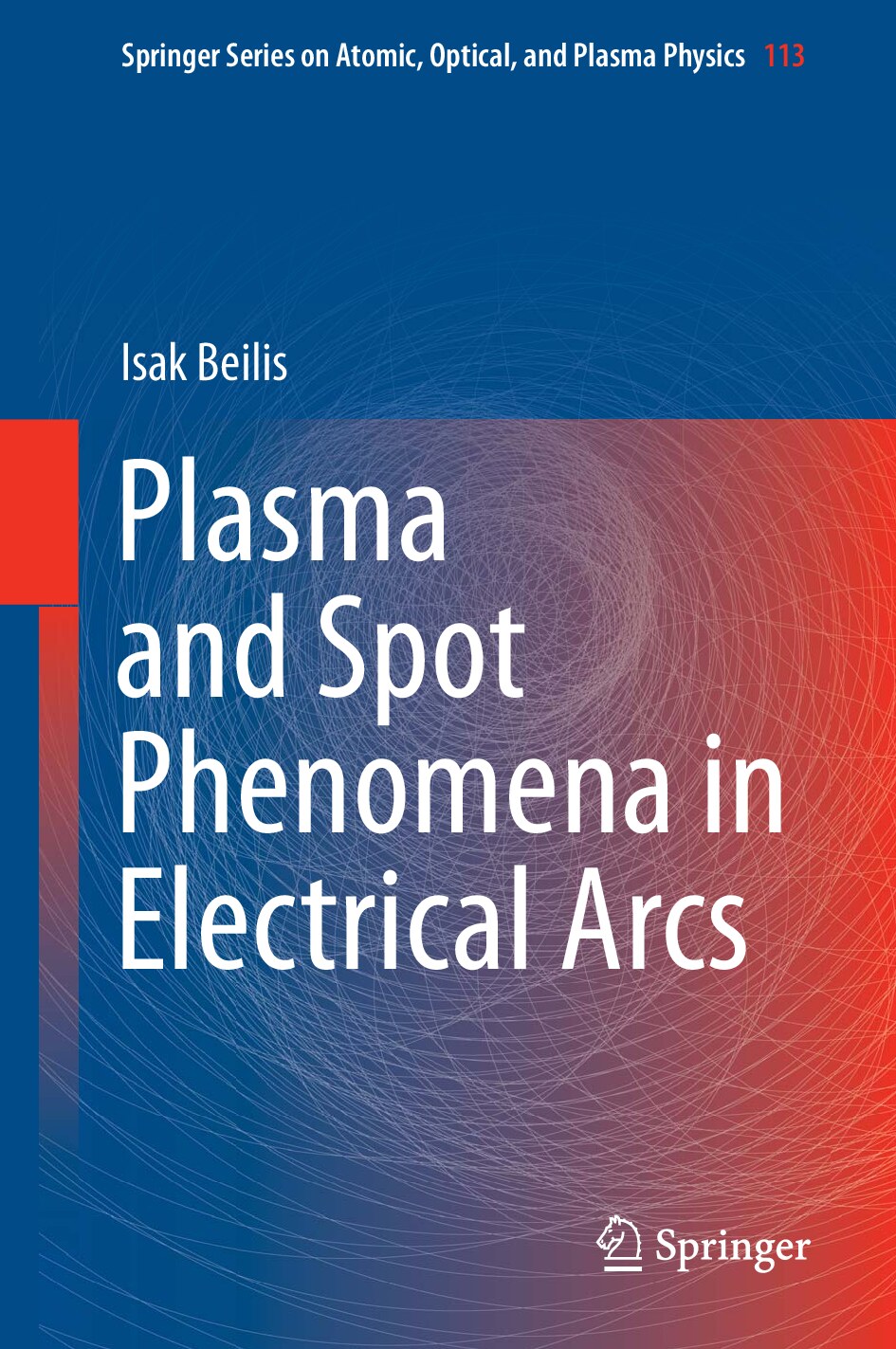 Plasma and Spot Phenomena in Electrical Arcs (Isak Beilis) (z-lib.org)