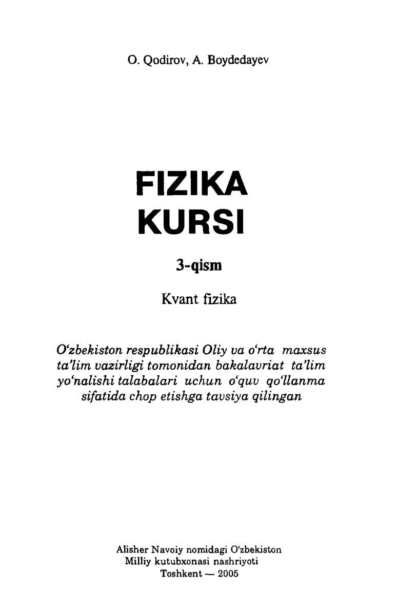 Fizika kursi. 3 Qism.Kvant fizikasi. O.Qodirov