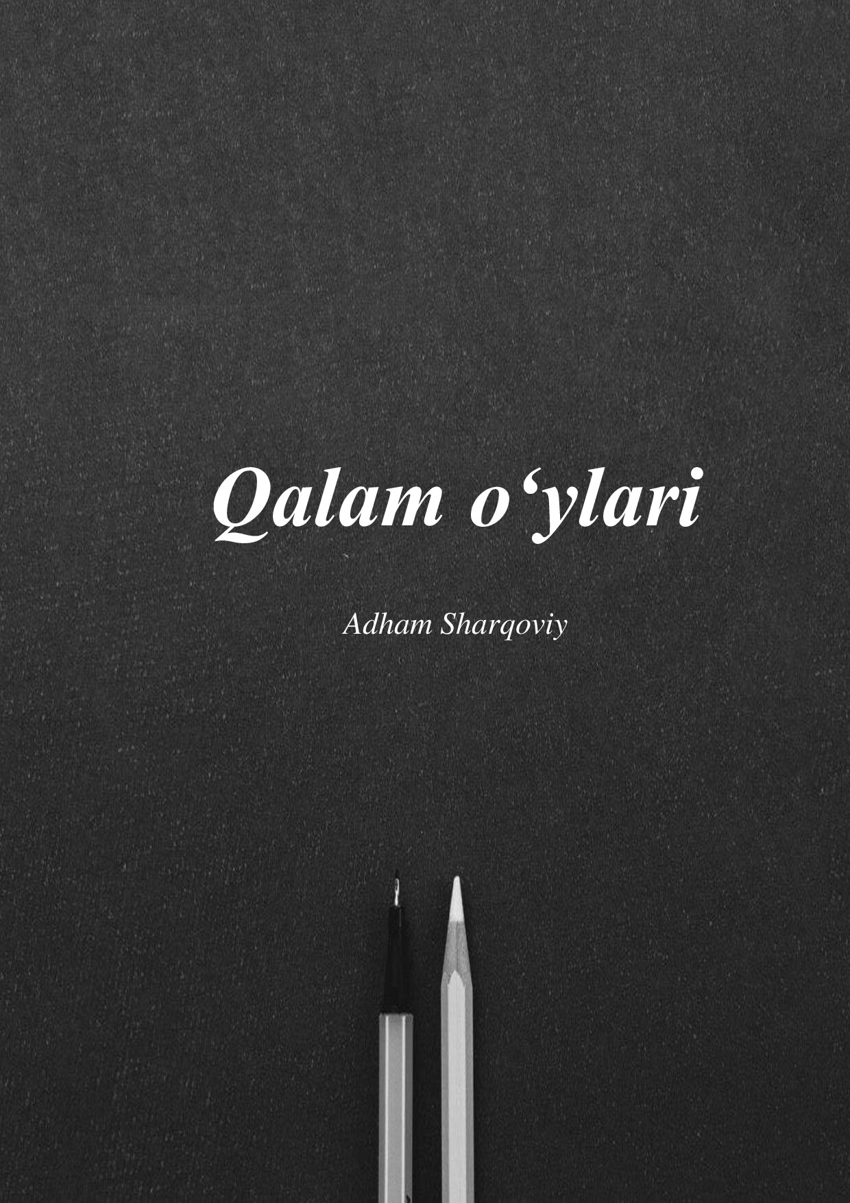 Qalam o'ylari. Adham Sharqoviy - Неизвестно