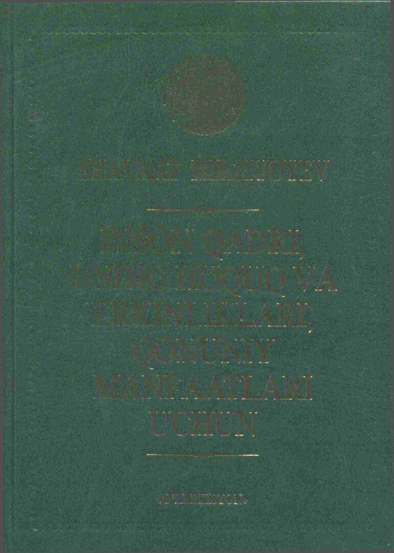 Shavkat Mirziyoyev Inson qadri uning huquq va erkinliklari qonuniy