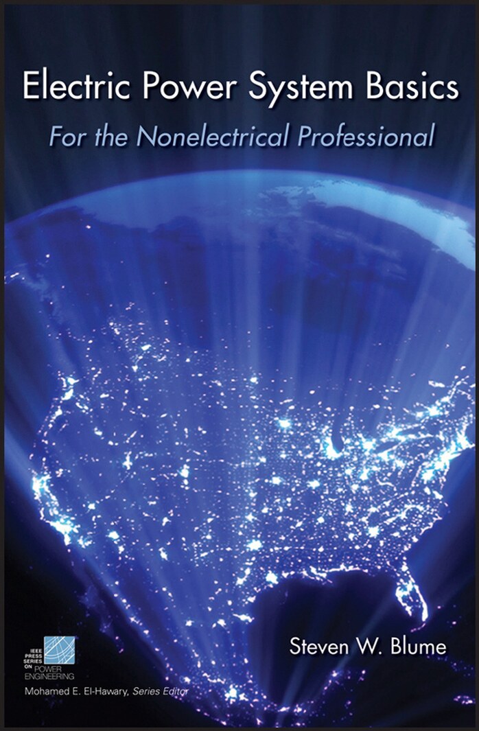 Electric Power System Basics For the Nonelectrical Professional