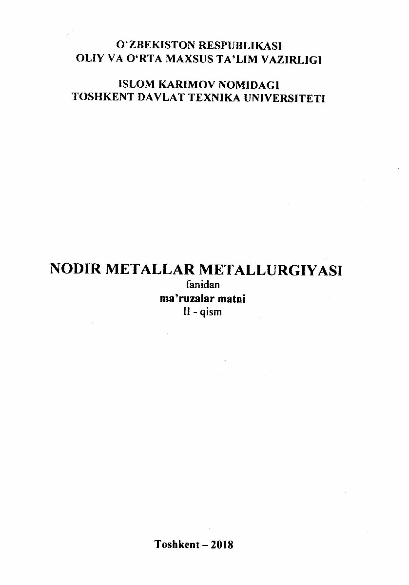 Nodir metallar metallurgiyasi. Ma'ruza matn. 2-qism.