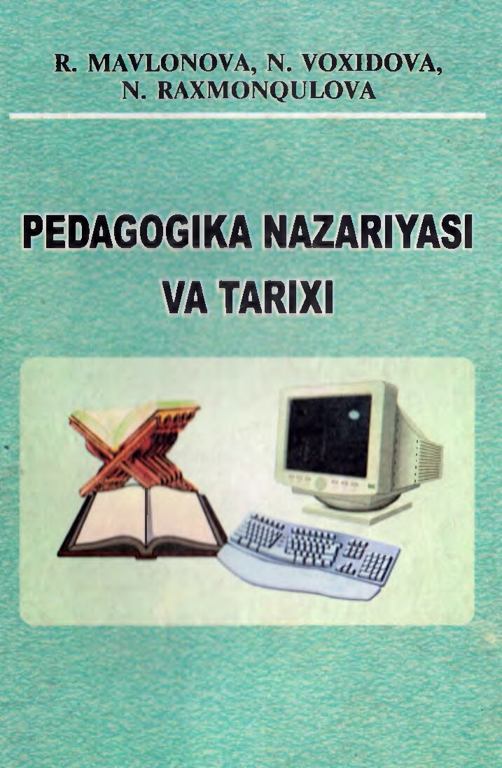 Pedagogika nazariyasi va tarixi. Mavlonova R (1)