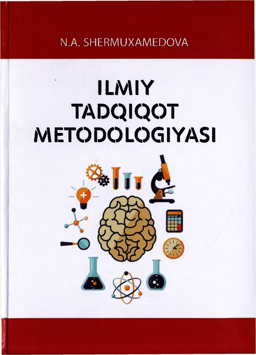 Ilmiy tadqiqot metodologiyasi. Darslik.