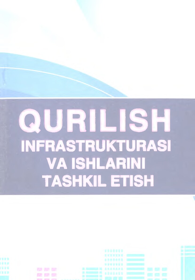 Qurilish infrastrukturasi va ishlarini tashkil etish