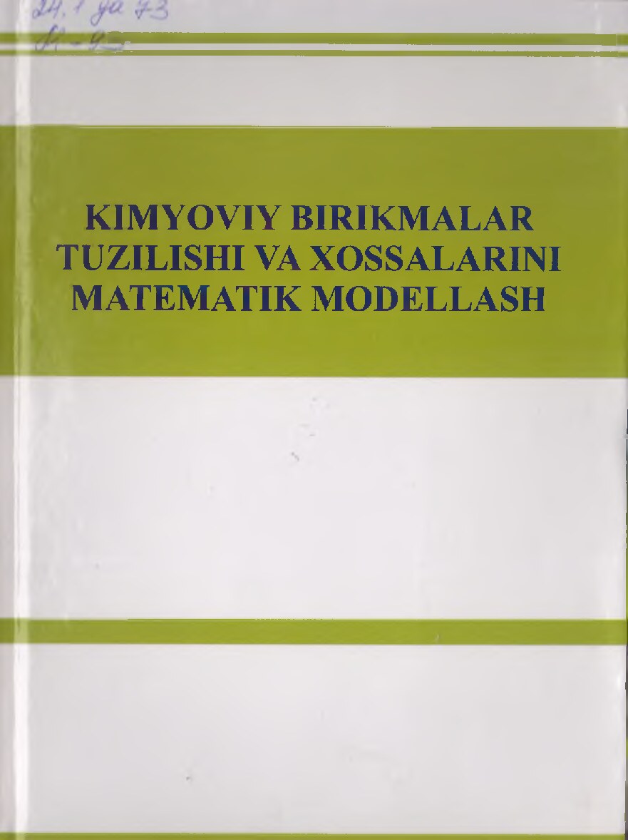 Kimyoviy birikmalar tuzilishi va xossalarini matemetik modellash N.Q. Muhamaddiyev 2016