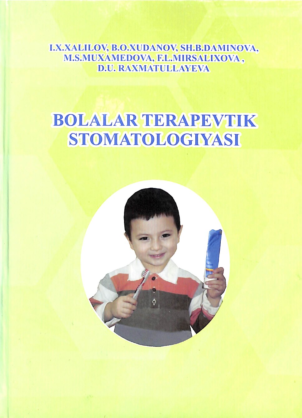 Bolalar terapevtik stomatologiyasi, I.X.Xalilov, B.O.Xudanov.Sh