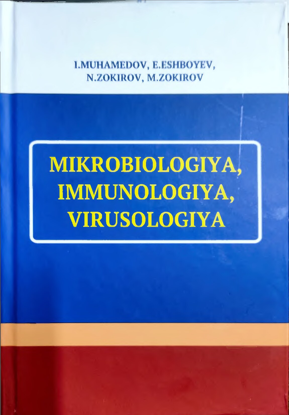Mikrobiologiya immunologiya virusologiya Muhamedov I., Eshboyev E., Zokirov N, Zokirov M. - Muhamedov I._ Eshboyev E._ Zokirov N