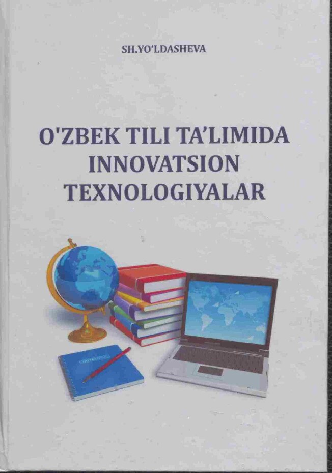 Sh. Yo'ldasheva O'zbek tili Ta'limida innovatsion texnologiyalar