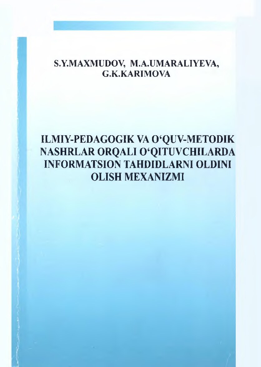 ILMIY-PEDAGOGIK VA 0 ‘QUV-MET0DIK NASHRLAR ORQALI 0 ‘QITUVCHILARDA INFORMATSION TAHDIDLARNI OLDINI  OLISH MEXANIZMI.