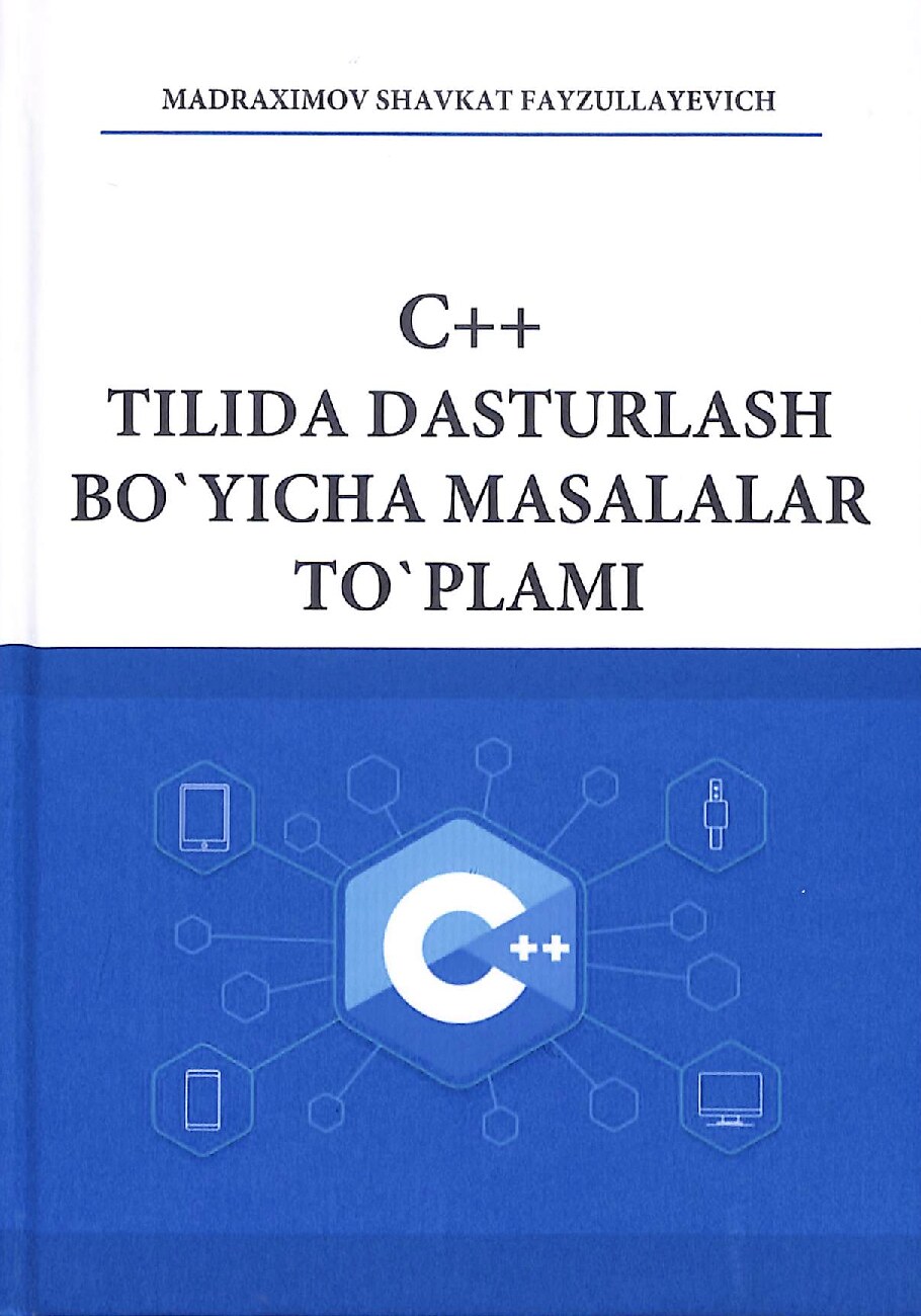 C++ tilida dasturlash bo'yicha masalalar to'plami