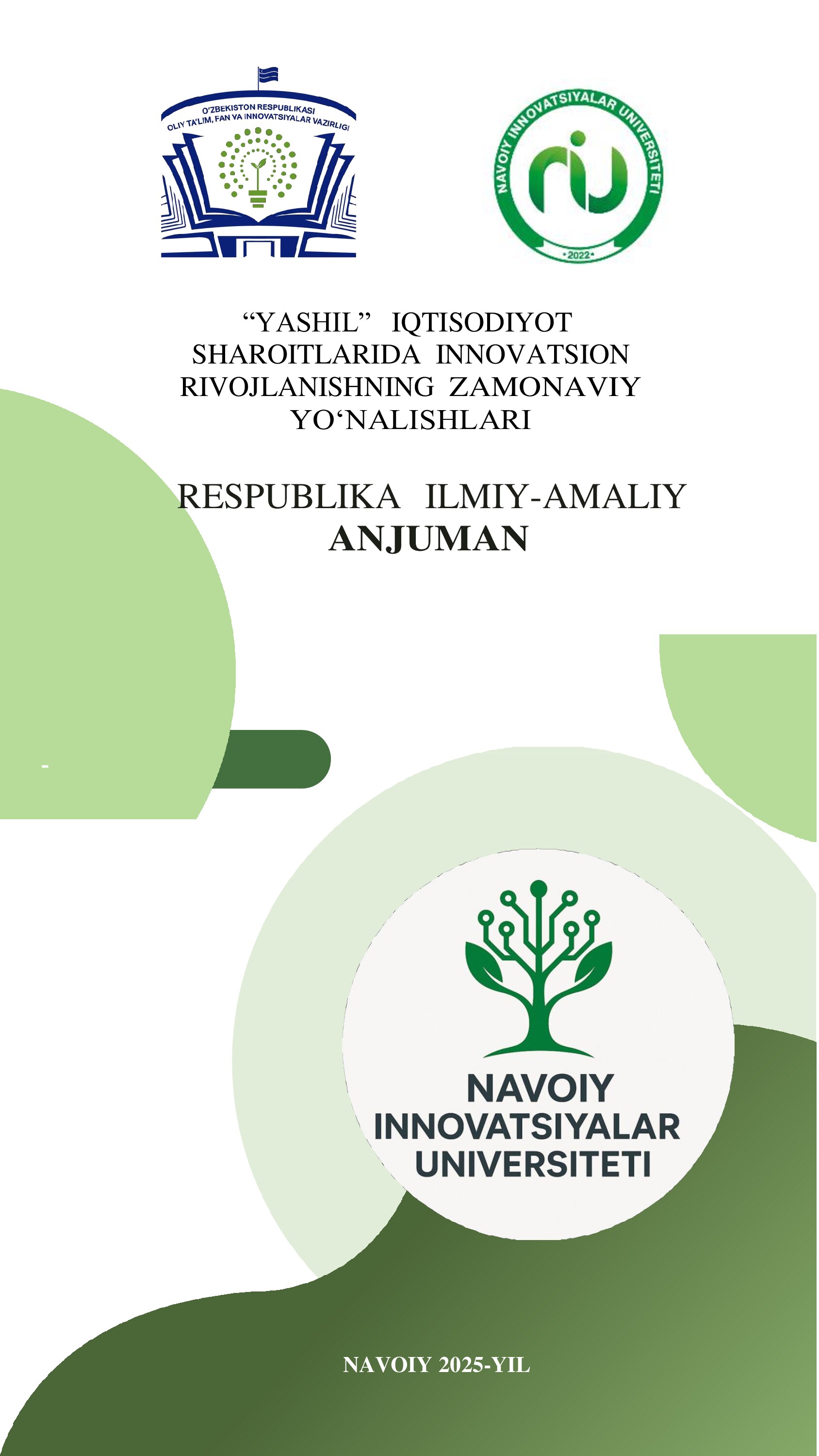 "Yashil" iqtisodiyot sharoitlarida innovatsion rivojlanishning zamonaviy yo'nalishlari respublika ilmiy-amaliy anjuman
