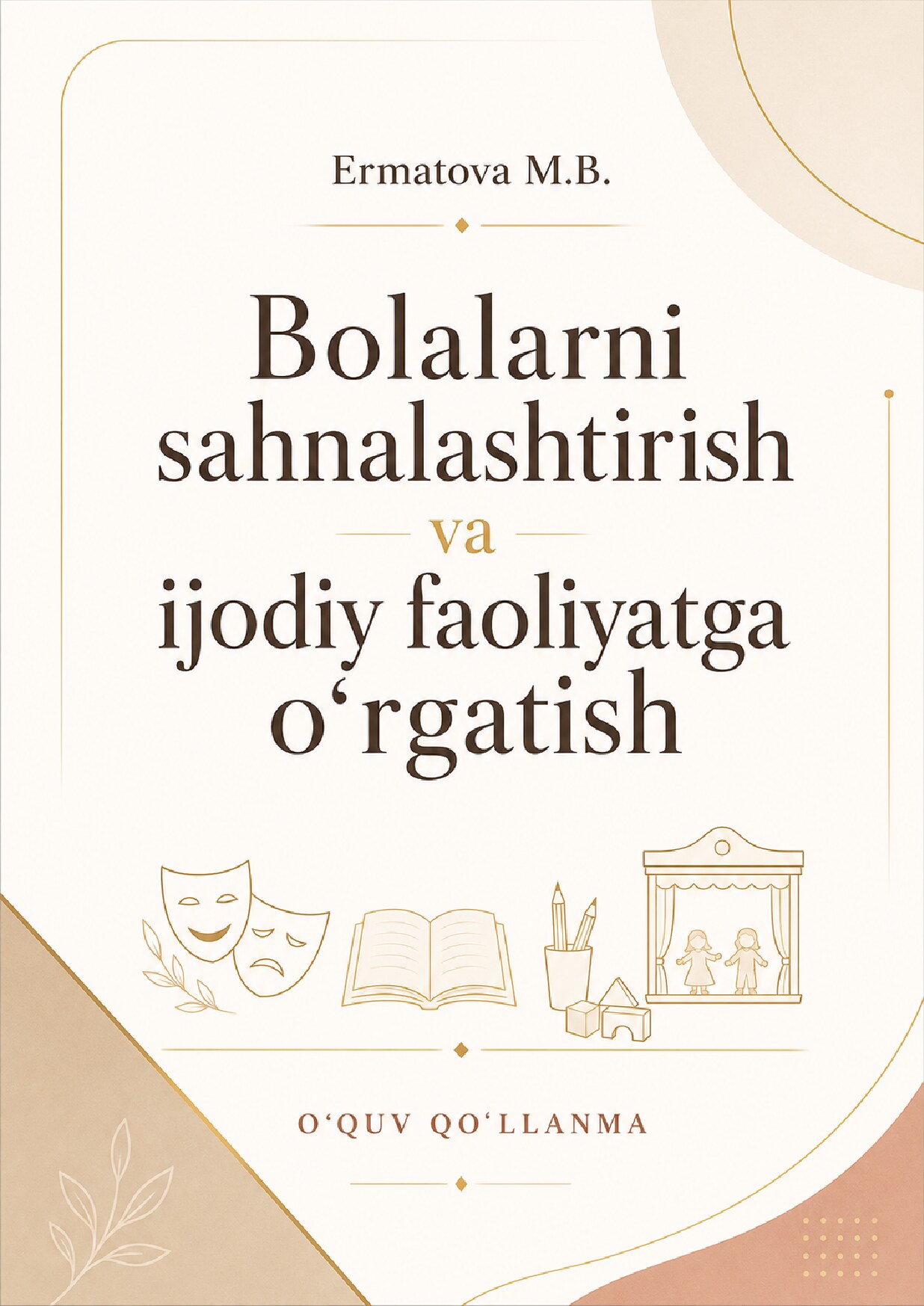Bolalarni sahnalashtirish va ijodiy va faoliyatga o'rgatish