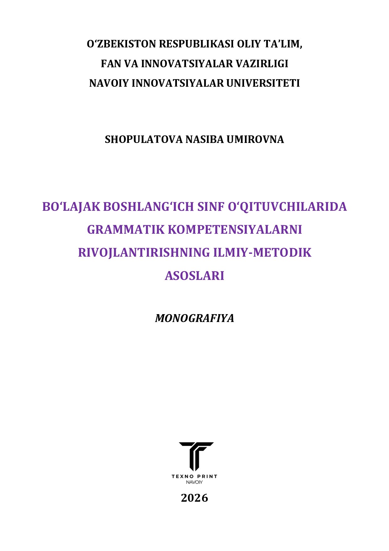 Bo'lajak boshlang'ich sinf o'qituvchilarida grammatik kompetensiyalarni rivojlantirishning ilmiy-metodik asoslari. Monografiya