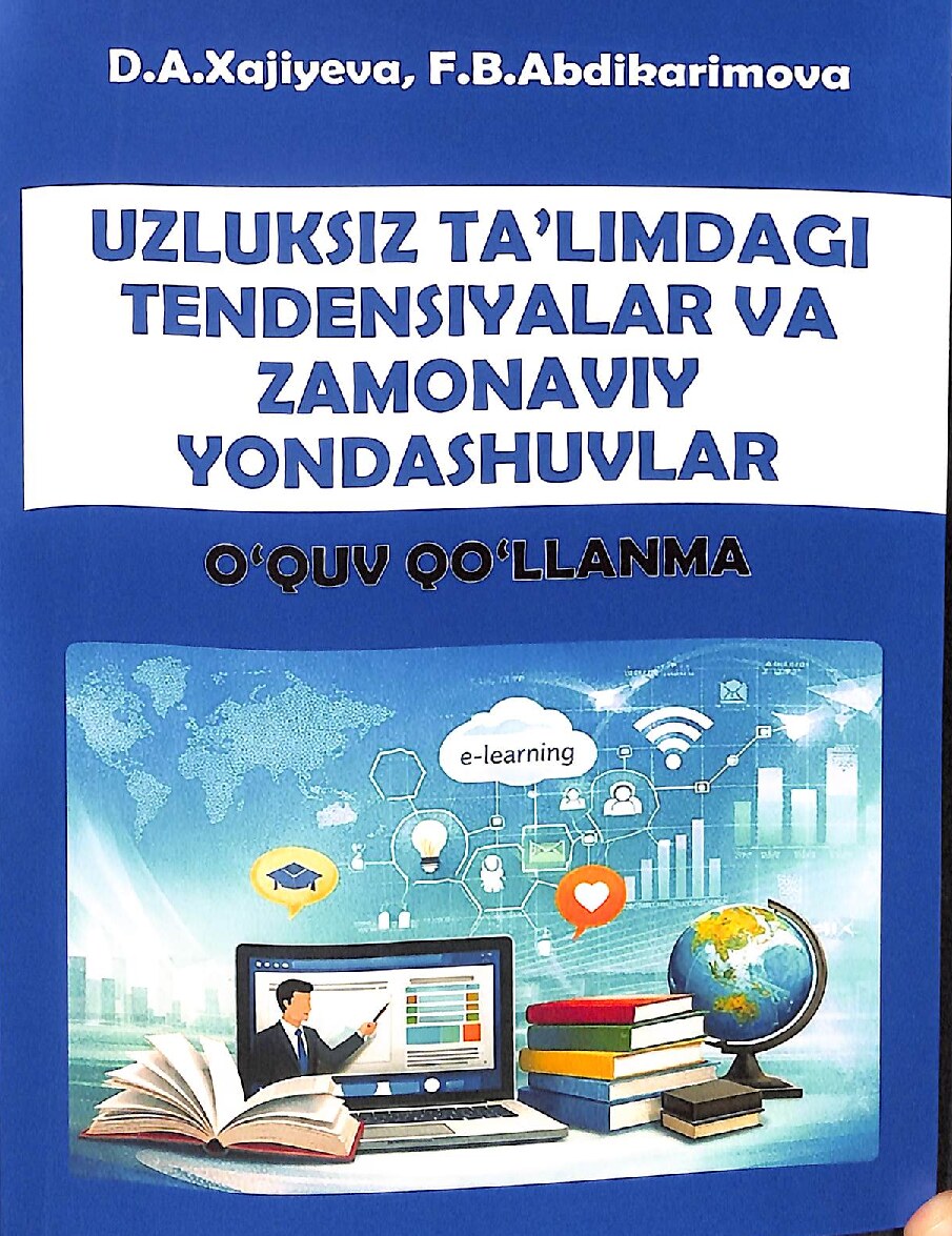 Uzluksiz ta'limdagi tendensiyalar va zamonaviy yondashuvlar. O'quv qo'llanma