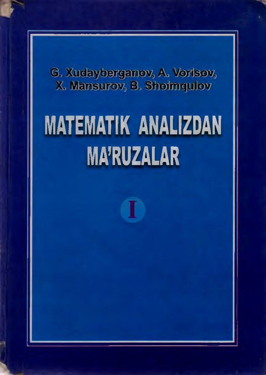 Matematik_analizdan_ma'ruzalar_I_kitob_Xudayberganov_G,_Vorisov