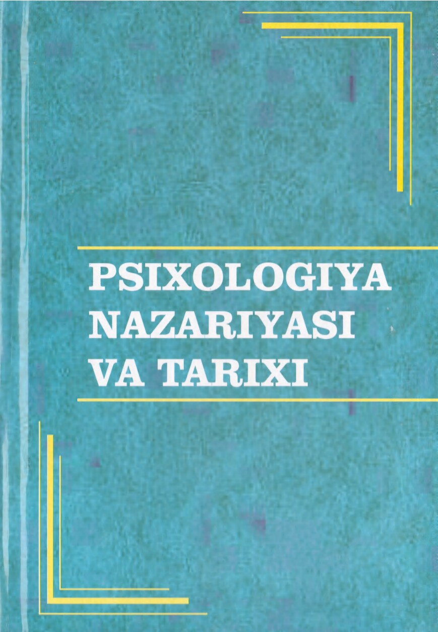 Psixologiya nazariyasi va tarixi. Darslik. Toshkent-2019