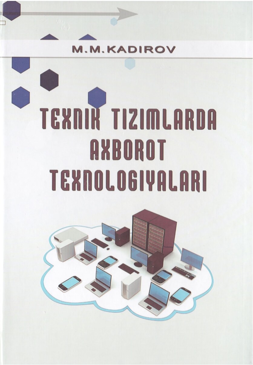 Texnik_tizimlarda_axborot_texnologiyalari_M_M_Kadirov_Darslik_Toshkent