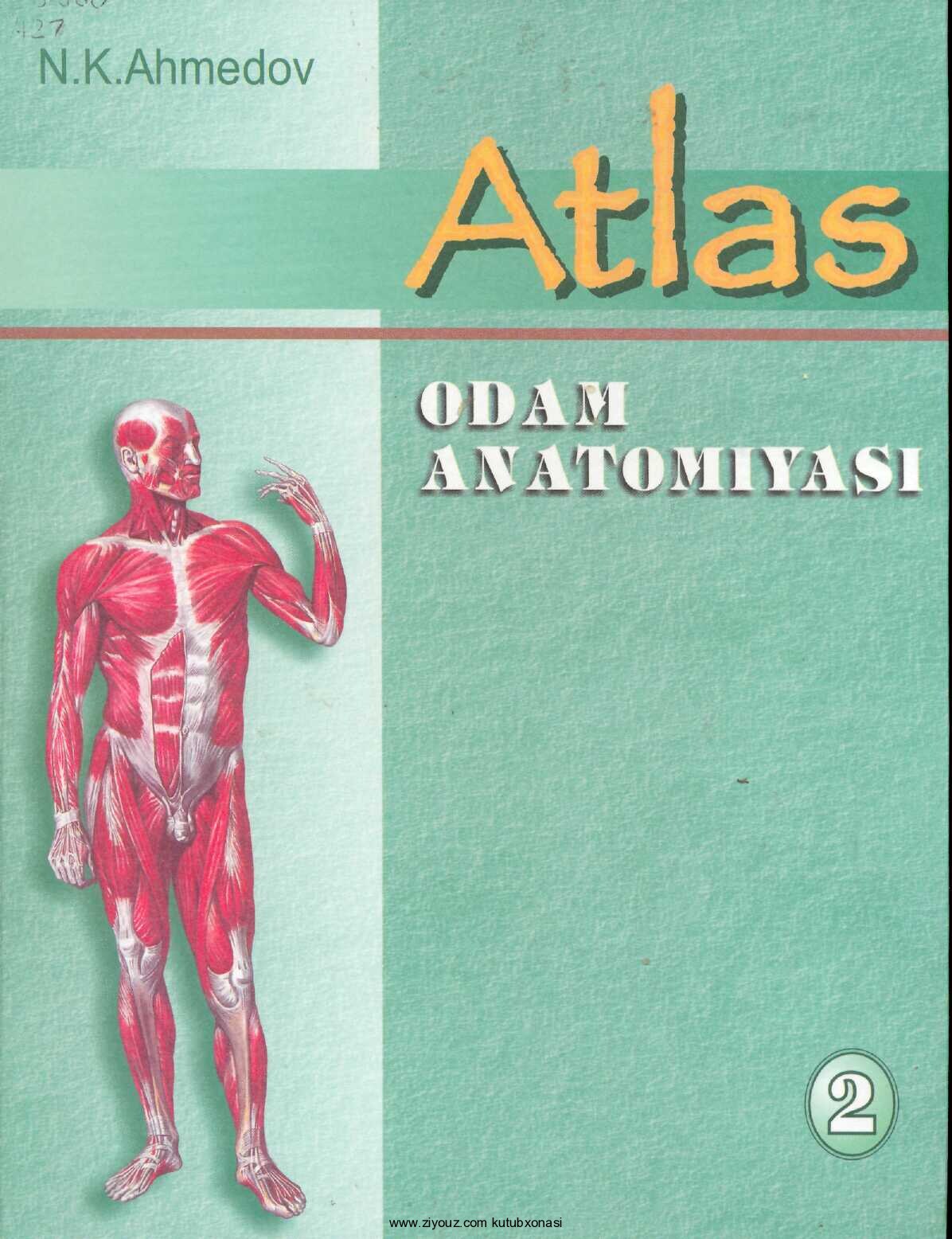 Odam anatomiyasi. Atlas. 2-jild (N.Ahmedov)