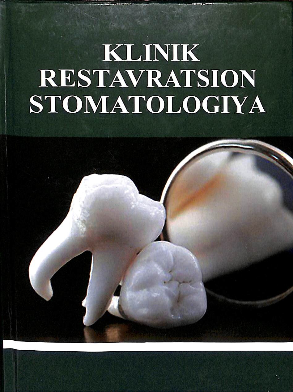 Klinik restavratsion stomatologiya.Bekjaniva.O.E. Toshkent 2019