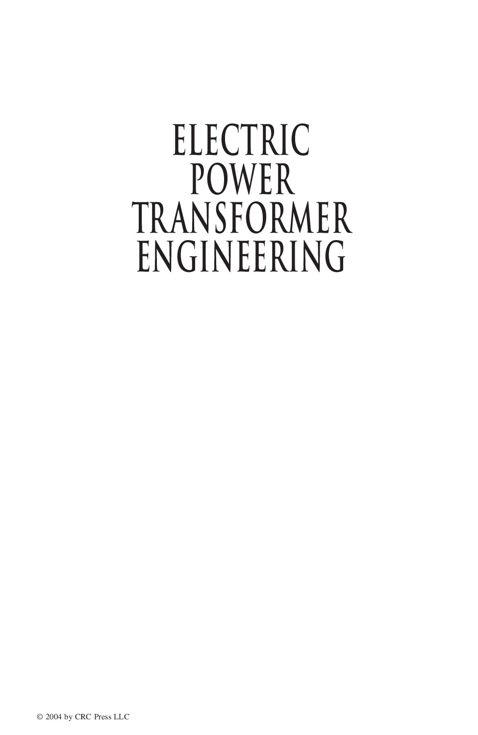 Electric power transformer engineering (James H. Harlow) 2004