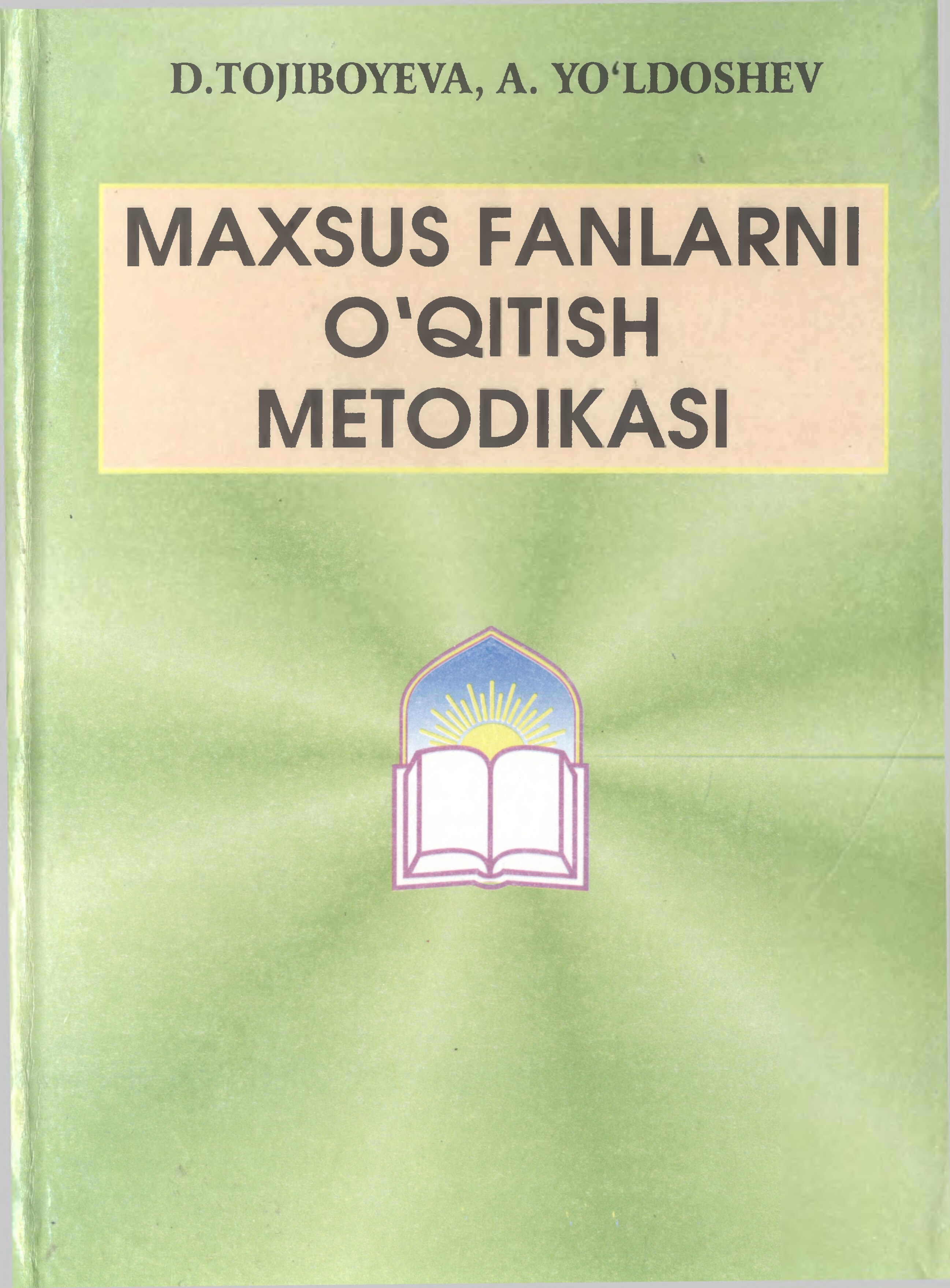 Arm_Tojiboyeva_D_Maxsus_fanlarni_o'qitish_metodikasi_Darslik_2009