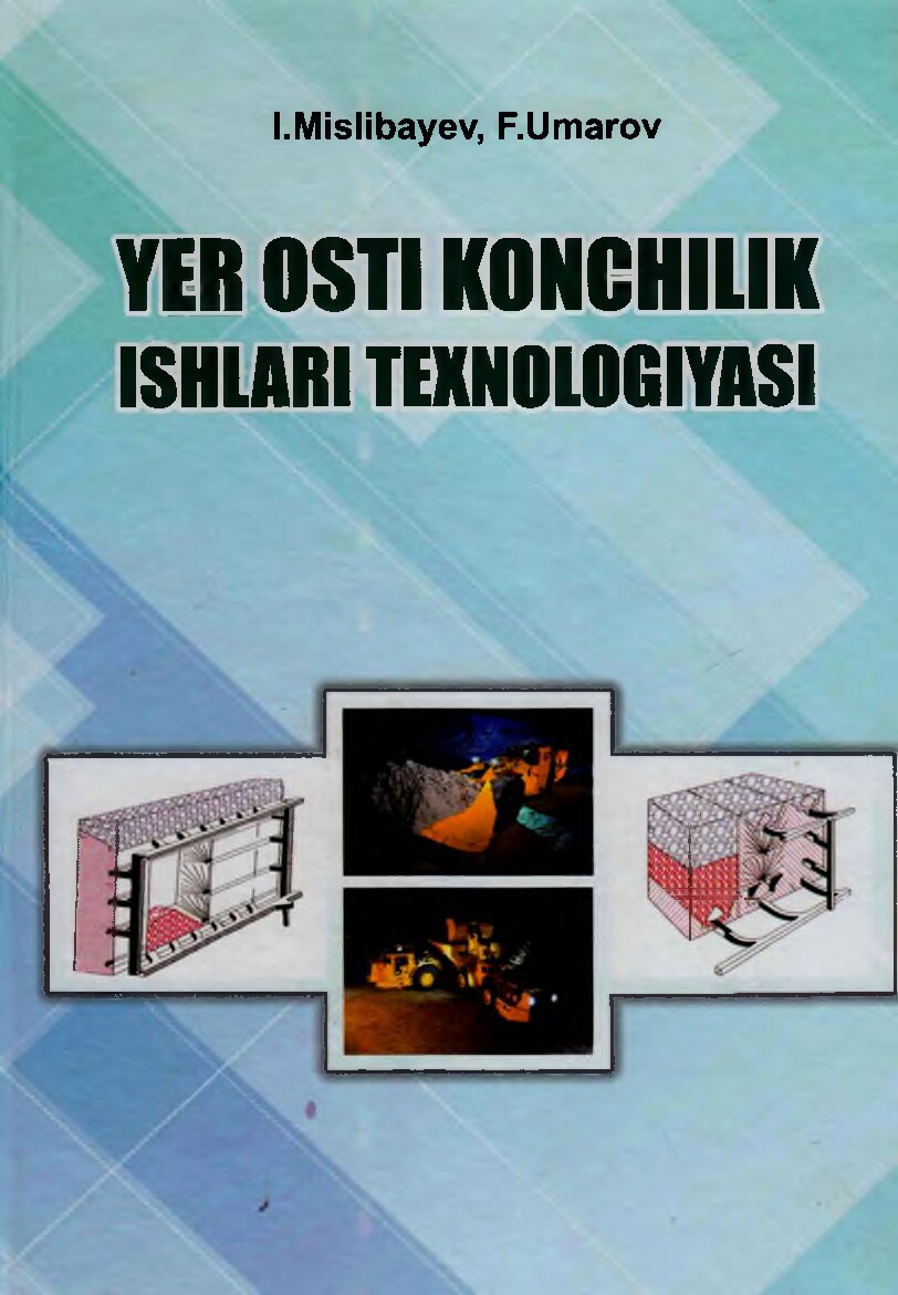 Yer_osti_konchilik_ishlar_texnologiyasi_MisliboyevI_UmarovF_