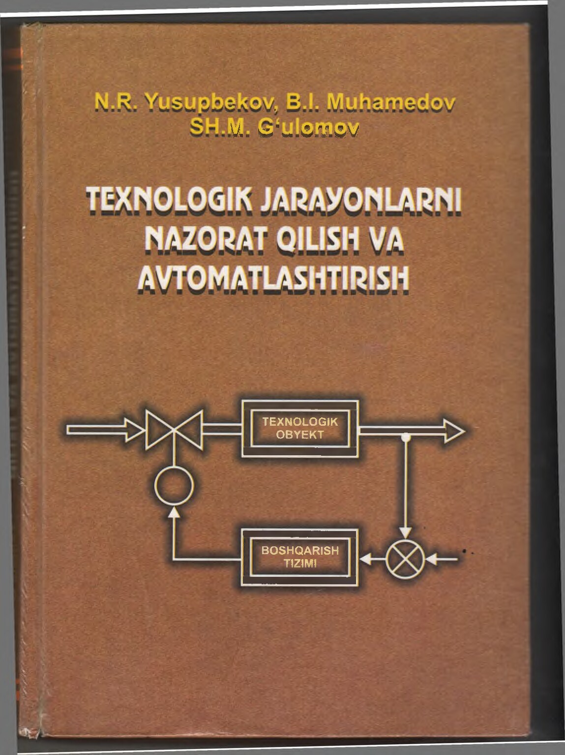 N.R. YUSUPBEKOV, B.I. MUHAMMEDOV, TEXNOLOGIK JARAYONLARNI