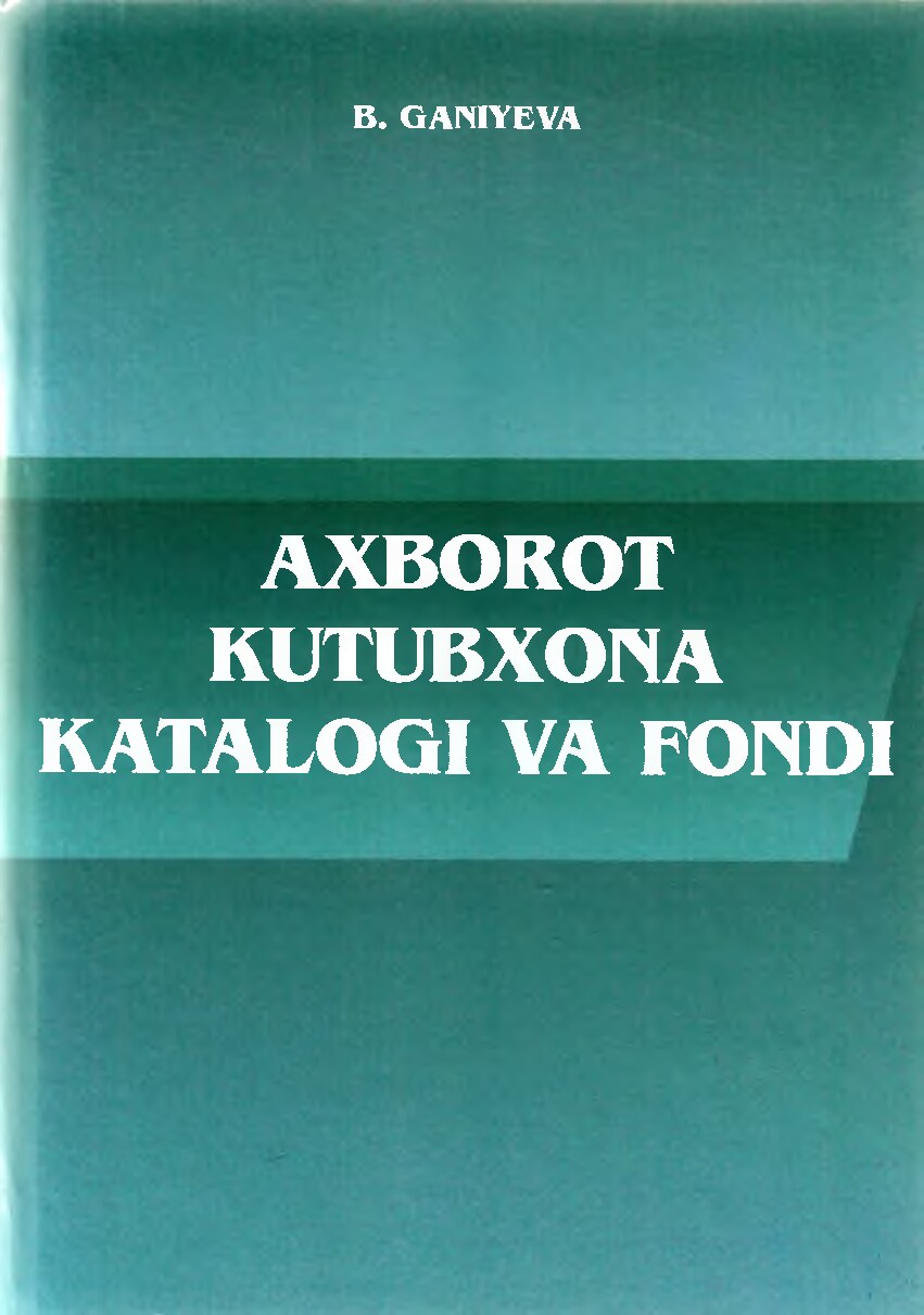 Axborot-kutubxona katalogi va fondi. Ganiyeva B.I