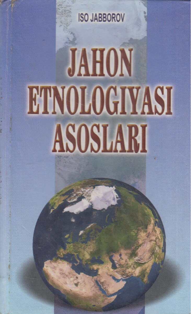 Jahon etnologiyasi asoslari. Jabborov Iso