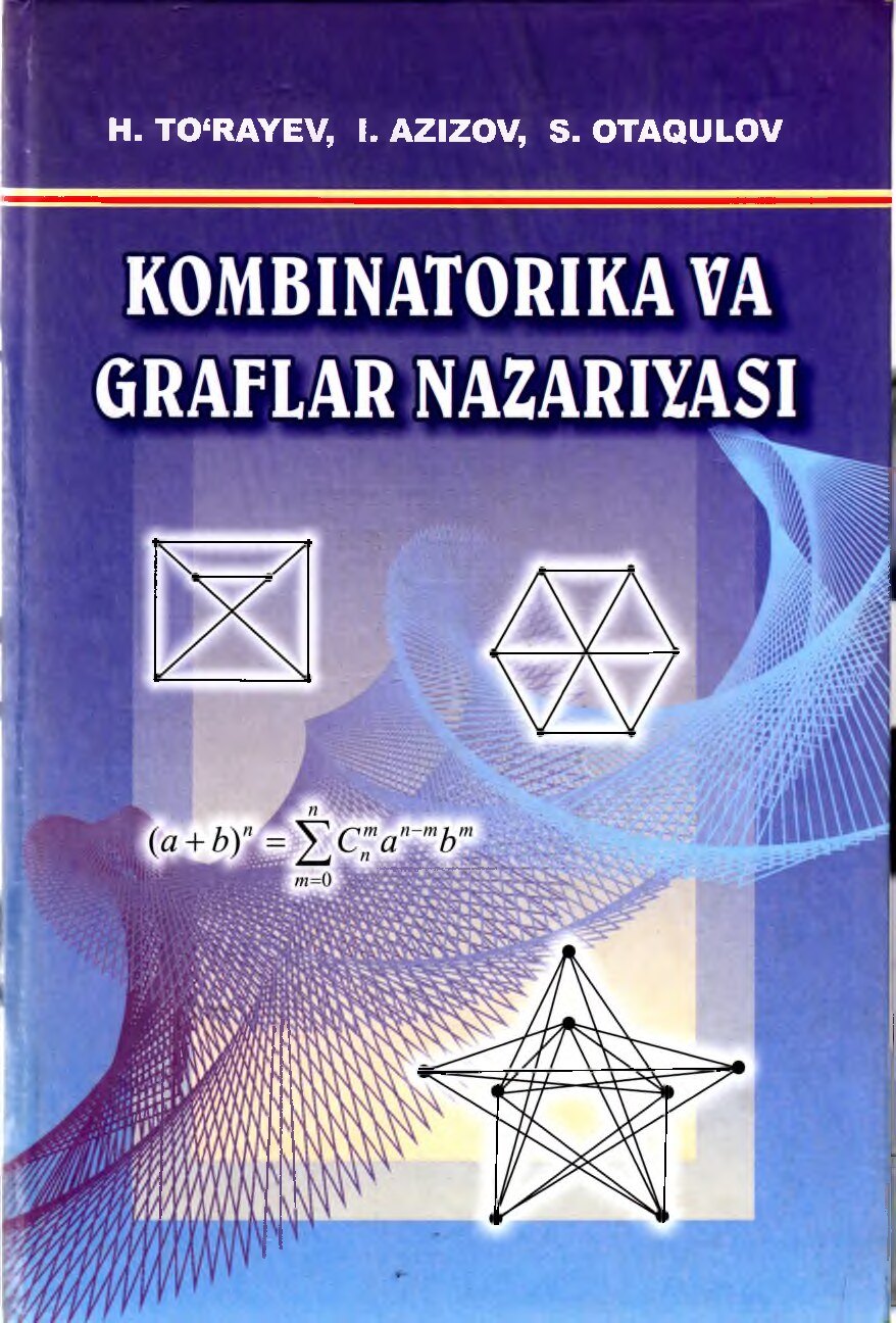 H.To'rayev, I.Azizov_Kombinatorika va graflar nazariyasi