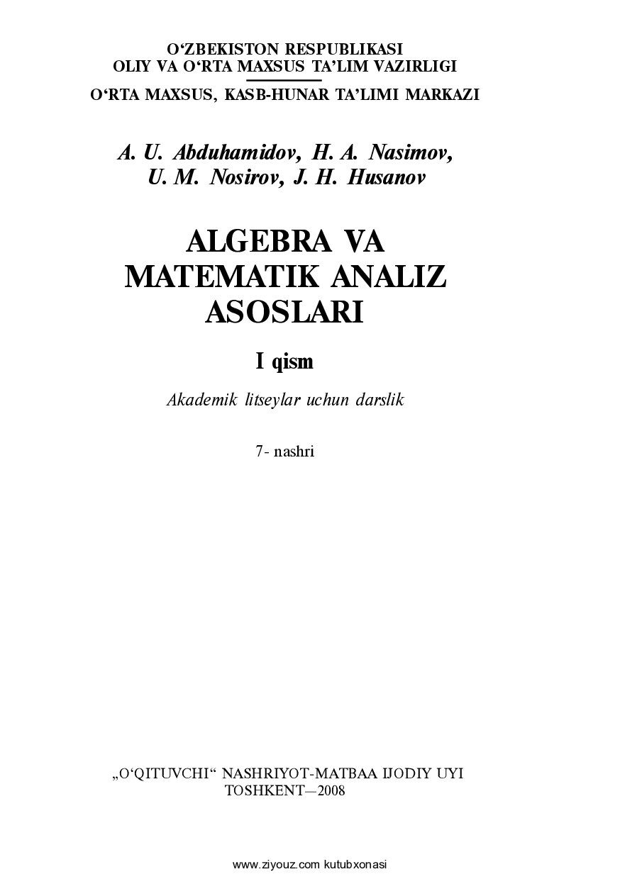 A.Abduhamidov, H.Nasimov, U.Nosirov_Algebra va matematik analiz asoslari. 1-qism