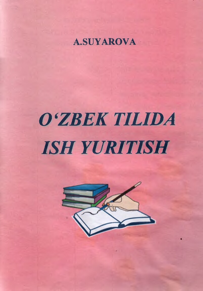 O`zbek tilida ish yuritish. Suyarova A